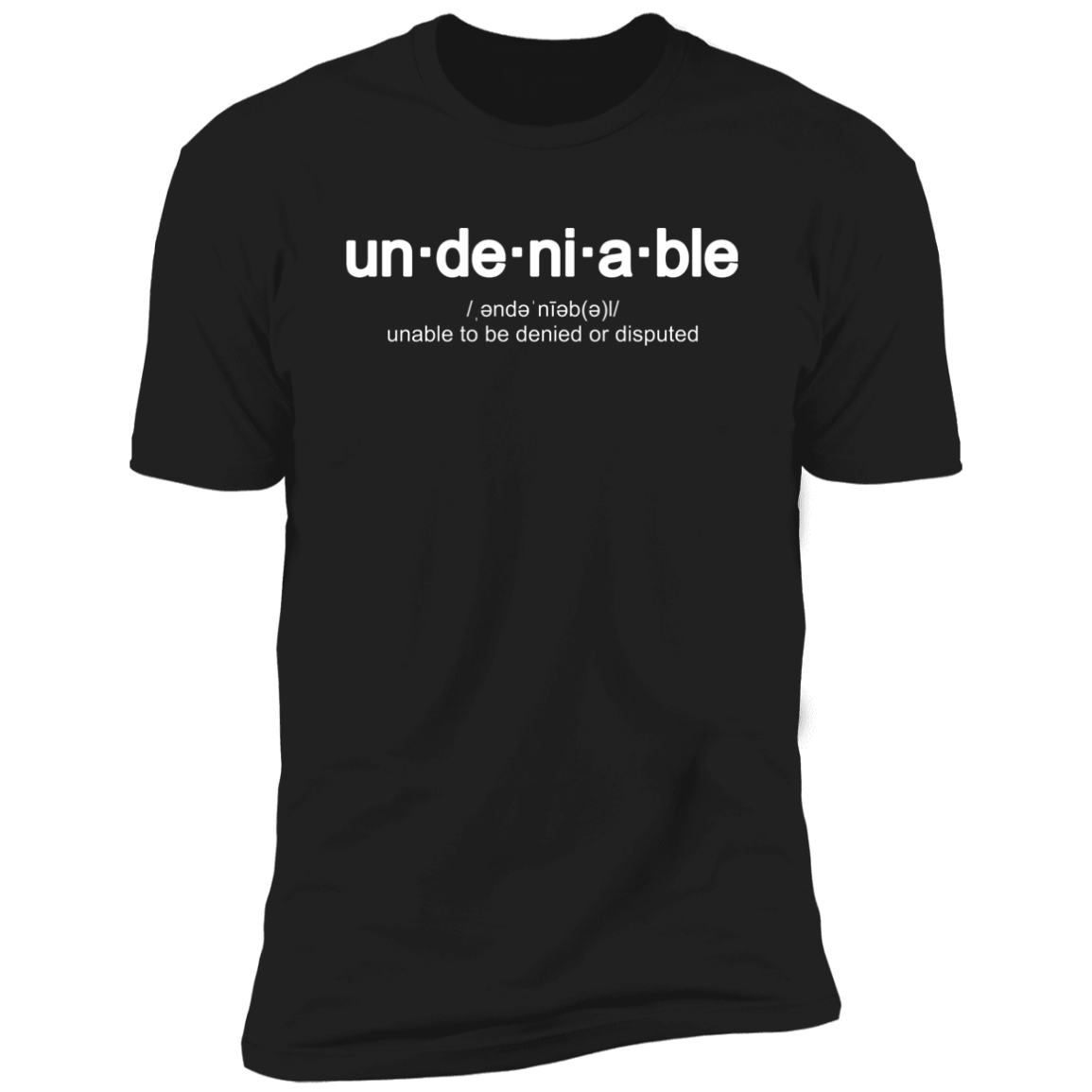 Undeniable Definition T-Shirt