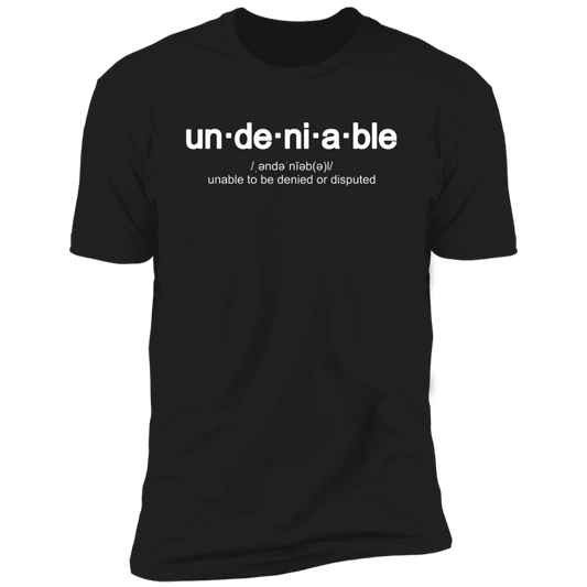 Undeniable Definition T-Shirt