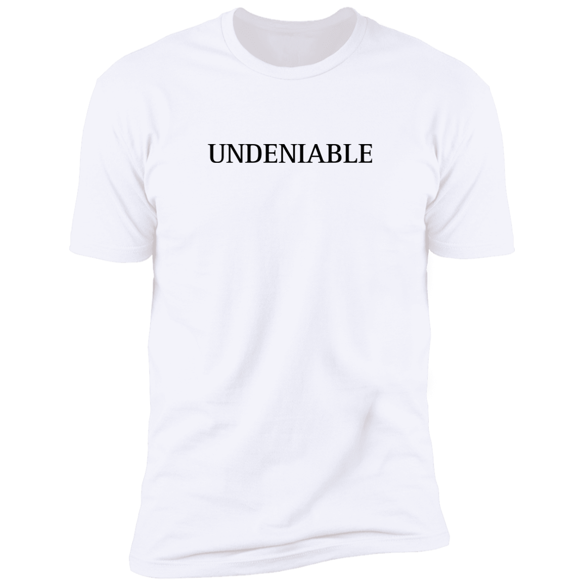 Undeniable T-Shirt